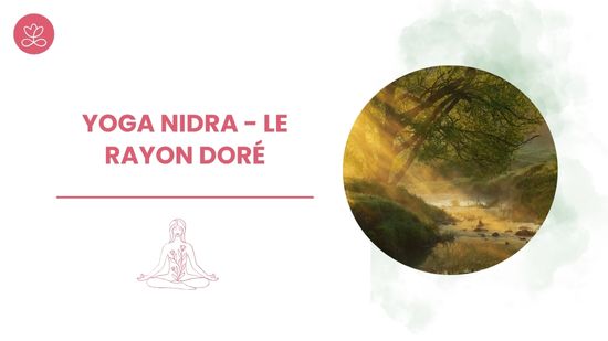 Yoga Nidra - Le rayon doré